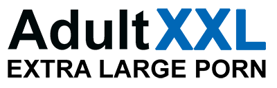 Adult Porn Extra Extra Large!